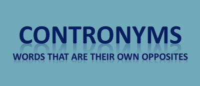 Contronyms: Words that are their own opposites